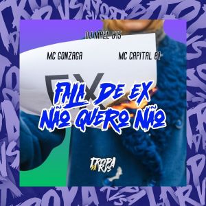 Mc Capital 01的專輯Fala de Ex Não Quero Não (Explicit)