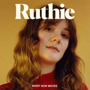 收聽Ruthie的Spirit Now Moves歌詞歌曲