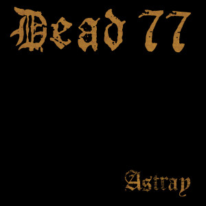 收聽Dead 77的Die Young歌詞歌曲
