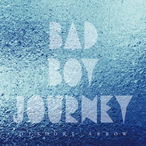 Album BAD BOY JOURNEY from DJ SHORT-ARROW