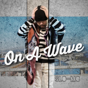 Slo-Mo的專輯On a Wave