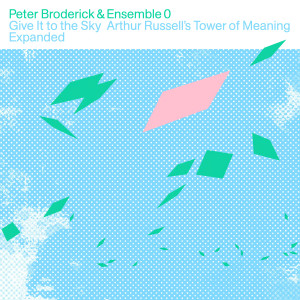 Peter Broderick的專輯Give It to the Sky: Arthur Russell's Tower of Meaning Expanded