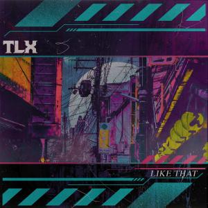 ดาวน์โหลดและฟังเพลง like that (Explicit) พร้อมเนื้อเพลงจาก TLX