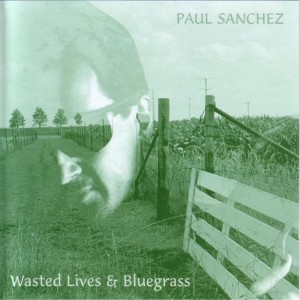 อัลบัม Wasted Lives &amp; Bluegrass ศิลปิน Paul Sanchez