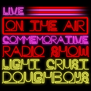 The Light Crust Doughboys的專輯Live! on the Air: Commemorative Radio Show