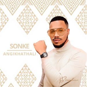 Dengarkan lagu Angikhathali nyanyian Sonke dengan lirik