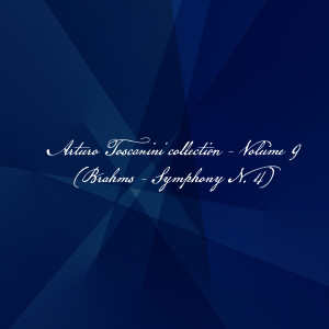 Arturo Toscanini的專輯Arturo Toscanini Collection, Vol. 9 (Brahms - symphony N. 4)