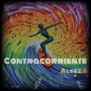 Dengarkan lagu Contracorriente (Explicit) nyanyian Aleeza dengan lirik