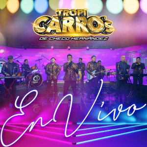 อัลบัม En Vivo ศิลปิน Tropi Carro's De Checo Hernández