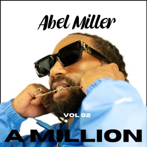 Abel Miller的專輯A MILLION, Vol. 2 (Explicit)