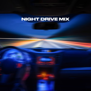 羣星的專輯Night Drive Mix (Explicit)