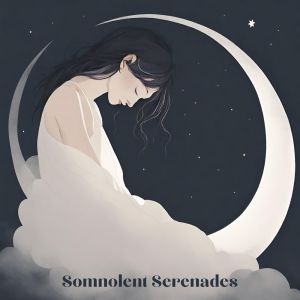 Album Somnolent Serenades (Ethereal Echoes in the Crescent Reverie) oleh Sleeping Music Zone