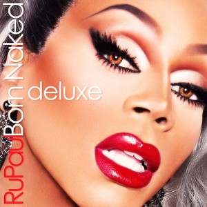 Album Born Naked (Deluxe) from RuPaul
