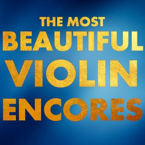 อัลบัม The Most Beautiful Violin Encores ศิลปิน Philippe Quint