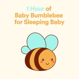1 Hour of Baby Bumblebee for Sleeping Baby