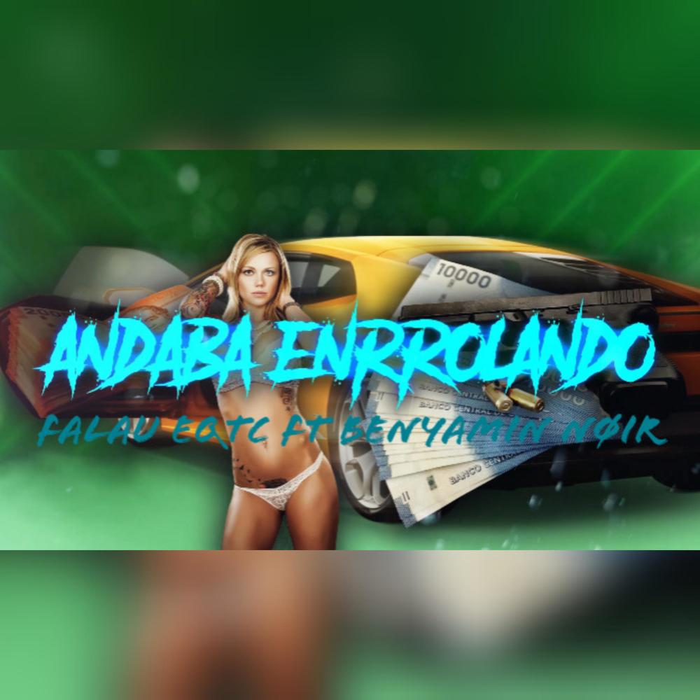 Andaba enrrolando (feat. Benyamin Noir) (Explicit)