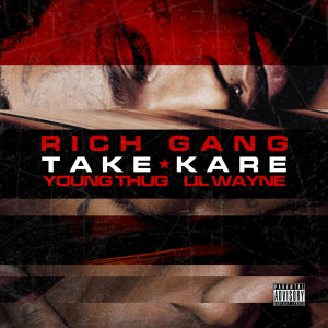 收聽Rich Gang的Take Kare (Explicit)歌詞歌曲