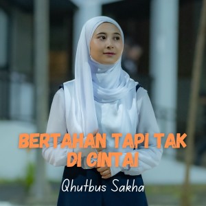Listen to Bertahan Tapi Tak Di Cintai (Acoustic) song with lyrics from Qhutbus Sakha