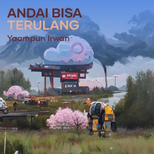 Listen to Andai Bisa Terulang song with lyrics from Yaampun Irwan