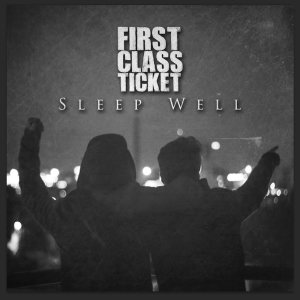 Album Sleep Well (Explicit) oleh First Class Ticket