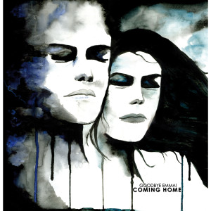 Listen to Coming Home (Radio Edit) song with lyrics from Goodbye Emma!