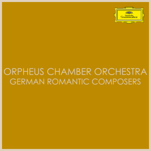 Orpheus Chamber Orchestra – German Romantic Composers