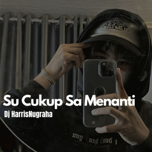 收聽DJ HarrisNugraha的Su Cukup Sa Menanti歌詞歌曲