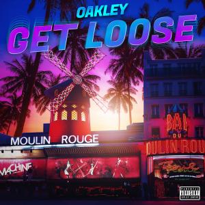 收聽OAKLEY的GET LOOSE (Explicit)歌詞歌曲