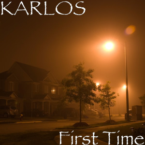 收听Karlos的First Time歌词歌曲