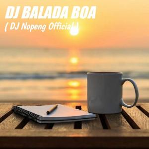 DJ Nopeng Official的專輯Dj Balada Boa