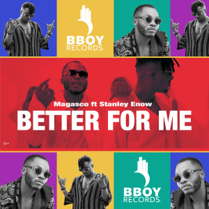 Listen to Better For Me (Explicit) song with lyrics from Magasco