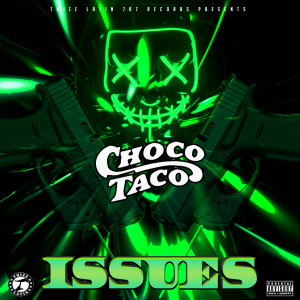 อัลบัม Issues (Explicit) ศิลปิน Choco Taco