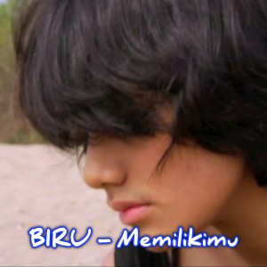 Listen to MEMILIKIMU song with lyrics from Biru