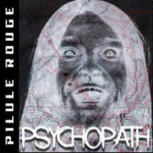 ดาวน์โหลดและฟังเพลง PSYCHOPATH พร้อมเนื้อเพลงจาก PILULE ROUGE