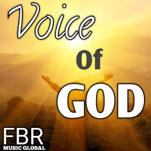 ดาวน์โหลดและฟังเพลง Voice Of God พร้อมเนื้อเพลงจาก FBR Music Global