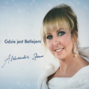 收聽Aleksandra Stano的Gdzie jest Betlejem歌詞歌曲