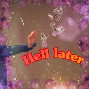 Album Hell Later (Explicit) oleh N.M. Ballin'