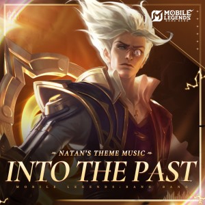 ดาวน์โหลดและฟังเพลง Into the Past (Natan's Theme Music) (Instrumentals) พร้อมเนื้อเพลงจาก Mobile Legends: Bang Bang