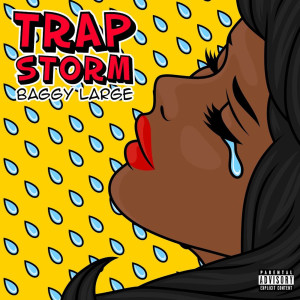 Album Trap Storm (Explicit) from BAGGY LARGE