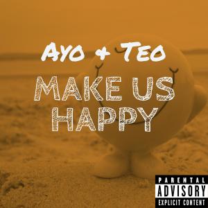 Ayo & Teo的專輯Make Us Happy (Explicit)