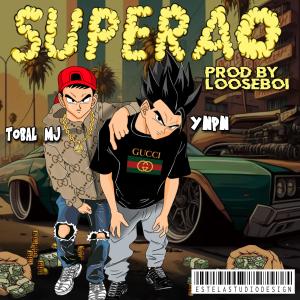 SUPERAO (feat. Tobal Mj & Looseboi) [Explicit]