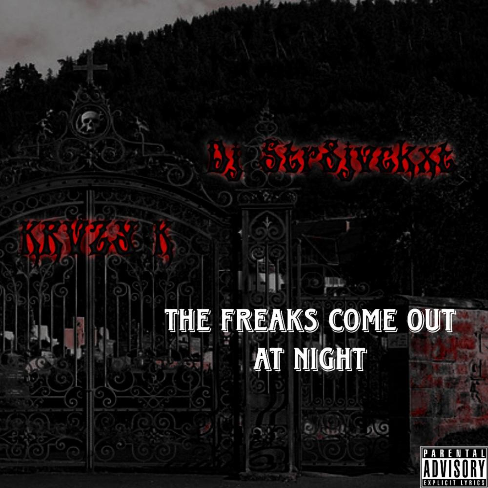 The Freaks Come Out At Night (feat. Krvzy K) (Explicit)