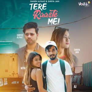 Listen to Tere Raaste Mei song with lyrics from Danish Alfaaz