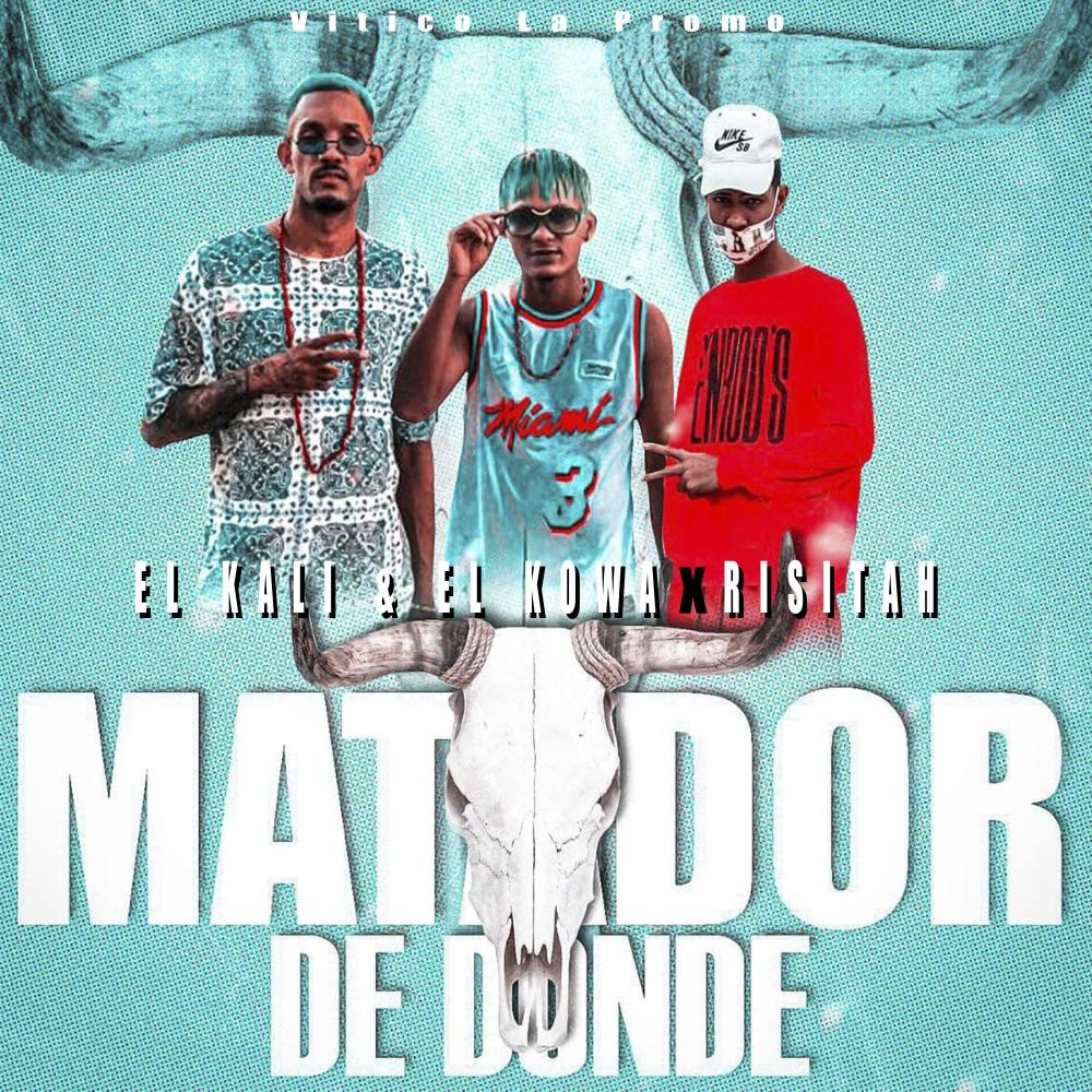 Matador De Donde(feat. El Kali & El Kowa & Risitah)