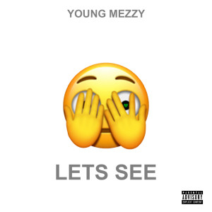 Young Mezzy的專輯Lets See (Explicit)