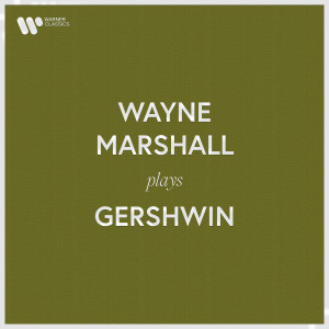 Wayne Marshall的專輯Wayne Marshall Plays Gershwin