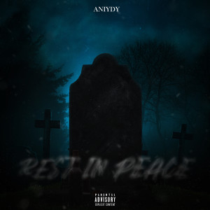 Aniydy的專輯Rest In Peace (Explicit)