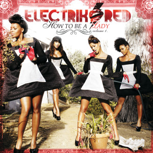 อัลบัม How To Be A Lady: Volume 1 ศิลปิน Electrik Red