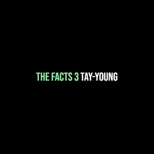 อัลบัม The Facts 3 (Explicit) ศิลปิน Tay-Young
