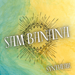 Synthear的專輯Sam Banana